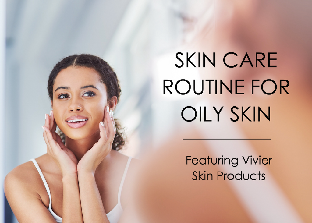 Oily Skin Care Routine - Skin Care Routine for Oily Skin