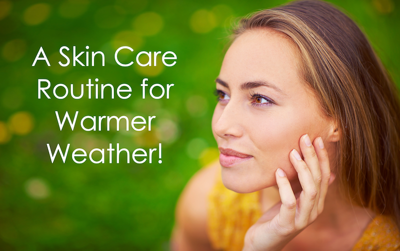 Skin Care Routine for Warmer Weather | Skin Vitality Medical Clinic
